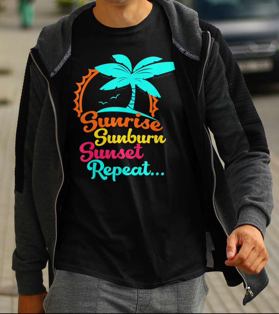 Sunrise Sunburn Sunset Repeat Summer Palm Tree Ocean Vibes T-Shirt