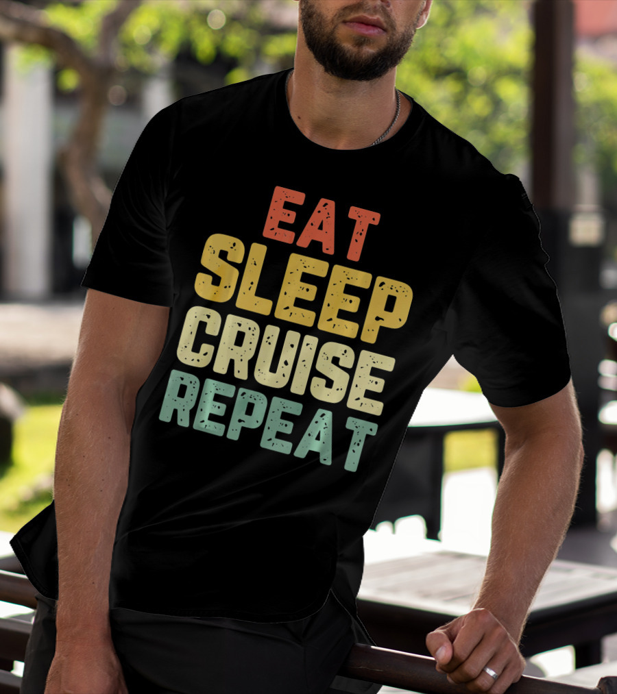 Eat Sleep Cruise Repeat Vintage Color Block Text T-Shirt