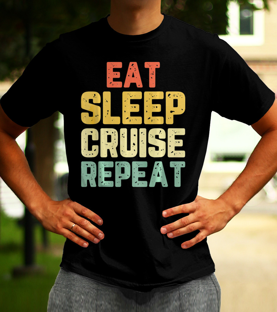 Eat Sleep Cruise Repeat Vintage Color Block Text T-Shirt