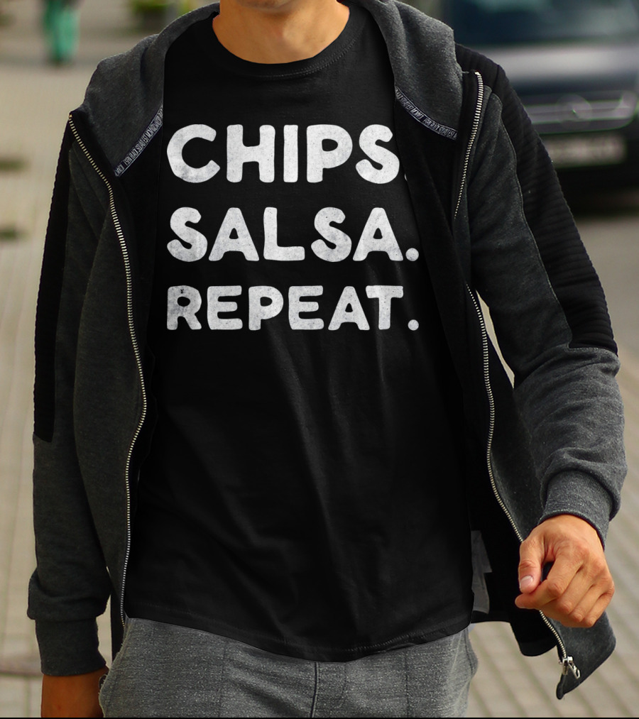CHIPS. SALSA. REPEAT T-Shirt