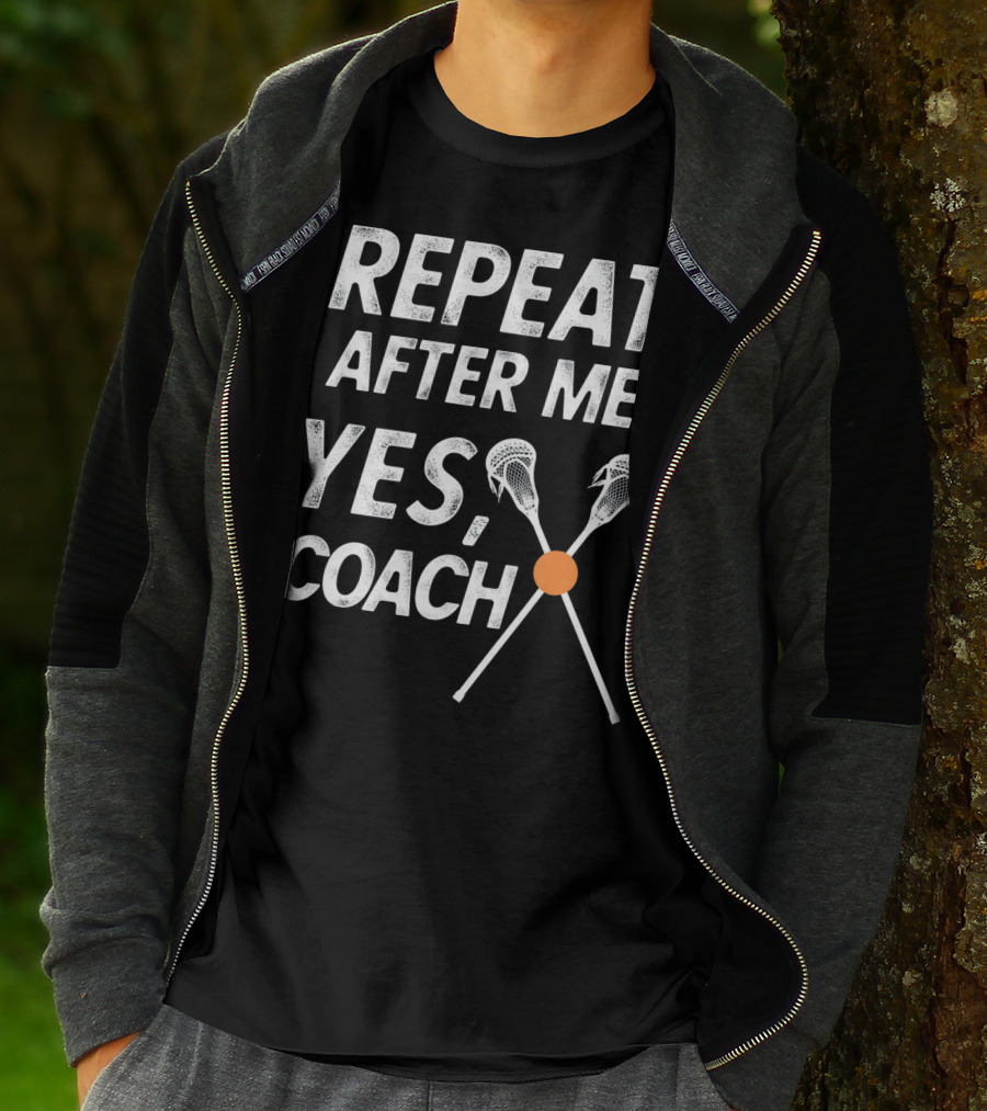 Repeat After Me Yes Coach Lacrosse Crossed Sticks T-Shirt