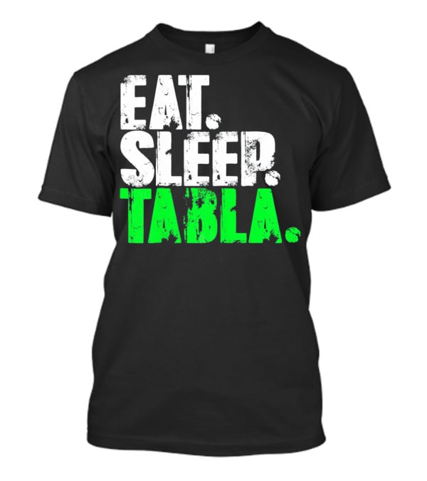Eat Sleep Tabla Repeat Drum Lover Tabla Player Rhythm Passion T-Shirt