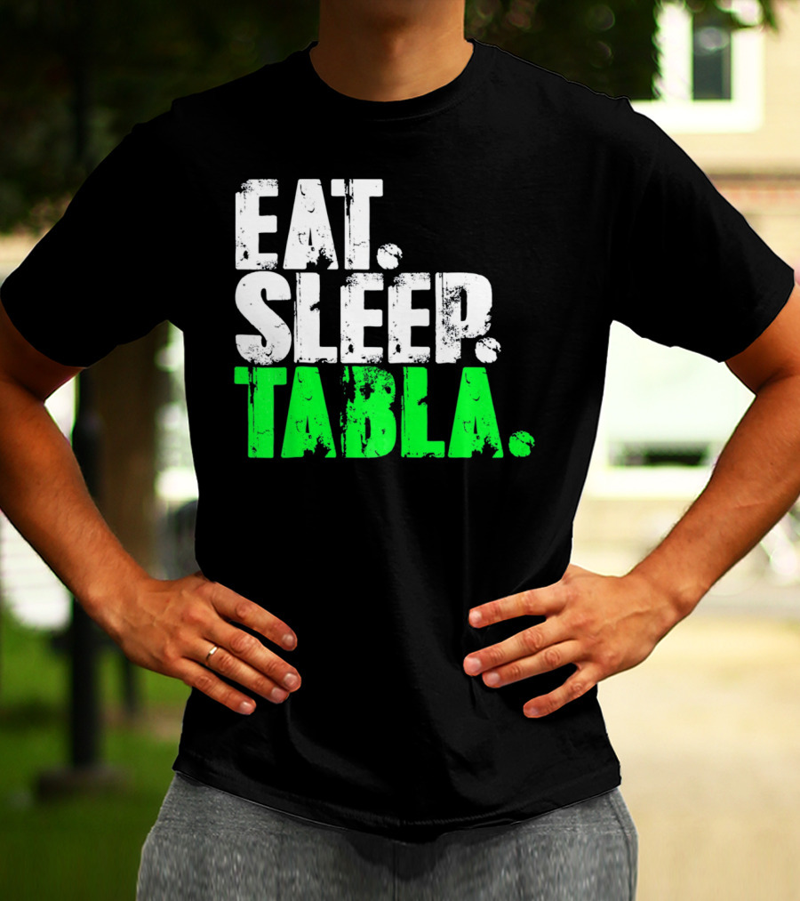 Eat Sleep Tabla Repeat Drum Lover Tabla Player Rhythm Passion T-Shirt