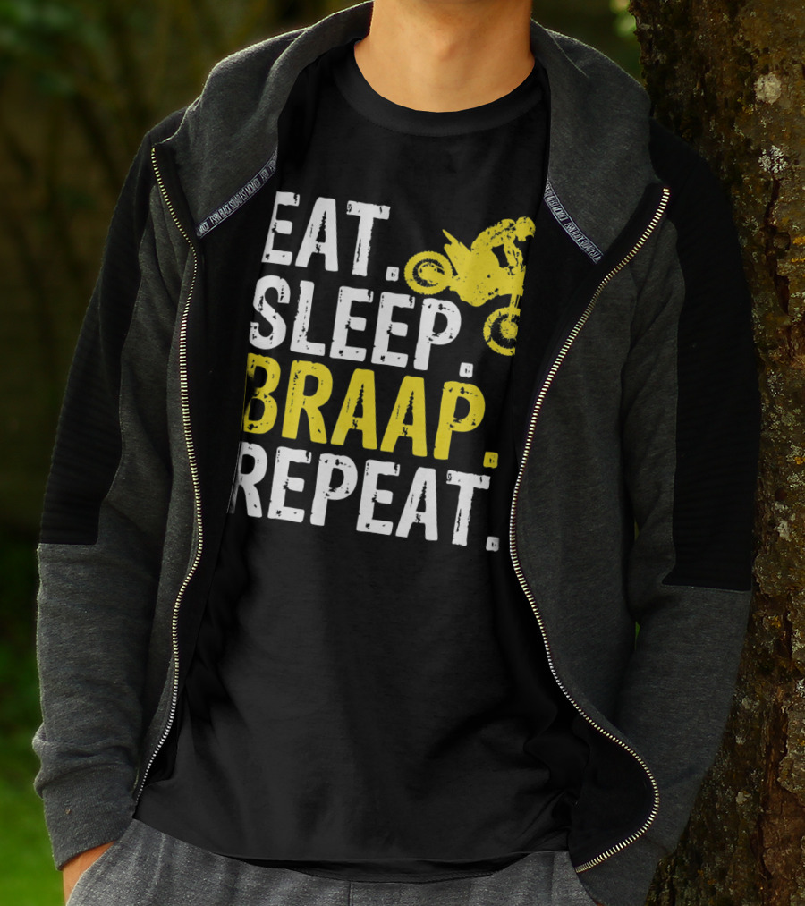 Eat Sleep Braap Repeat Motocross Dirt Bike Fun T-Shirt