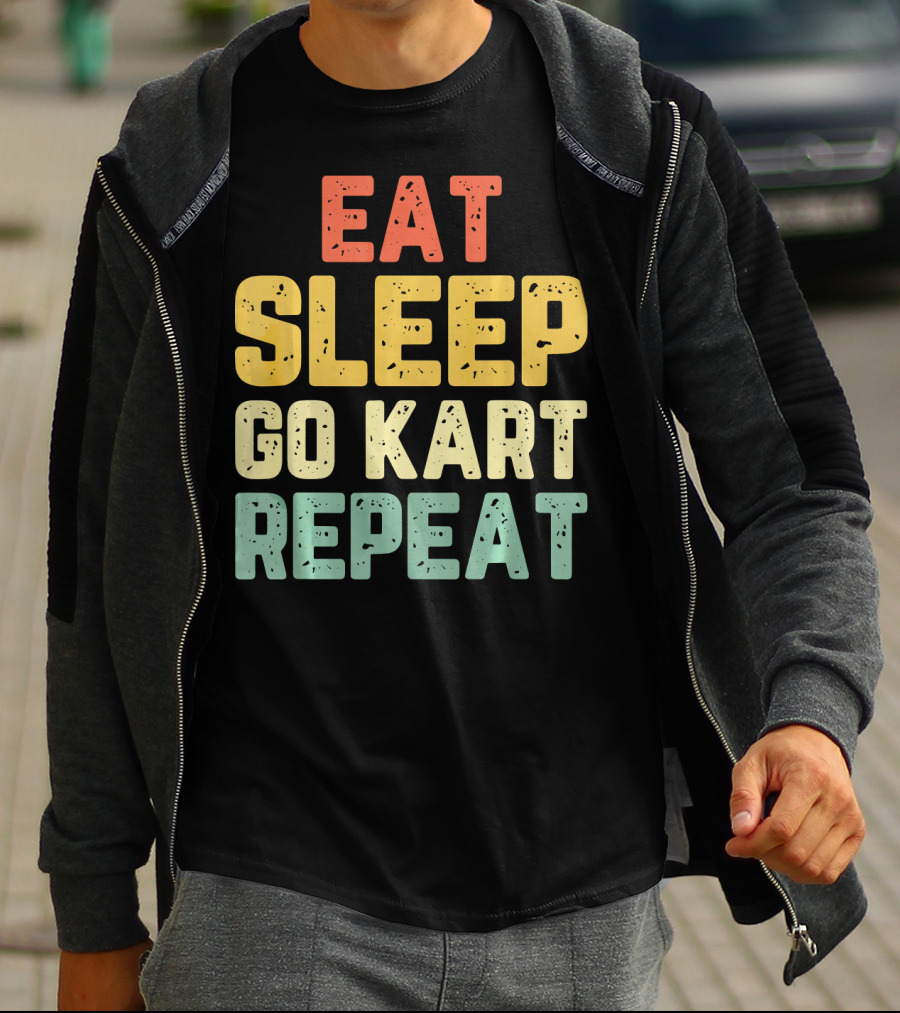 Eat Sleep Go Kart Repeat Karting Go T-Shirt