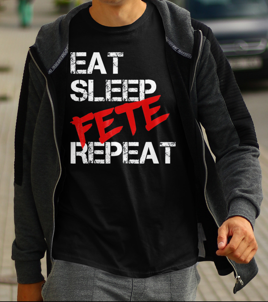 Eat Sleep Fete Repeat Bold Red T-Shirt