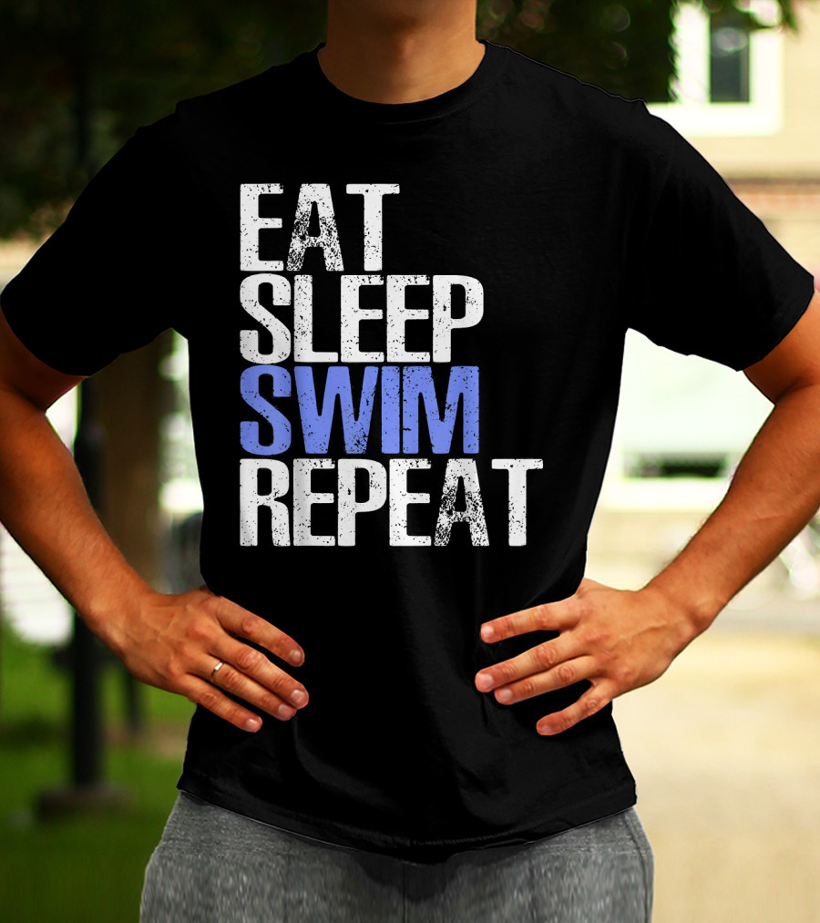 Eat Sleep Swim Repeat Cool Sports Motto T-Shirt