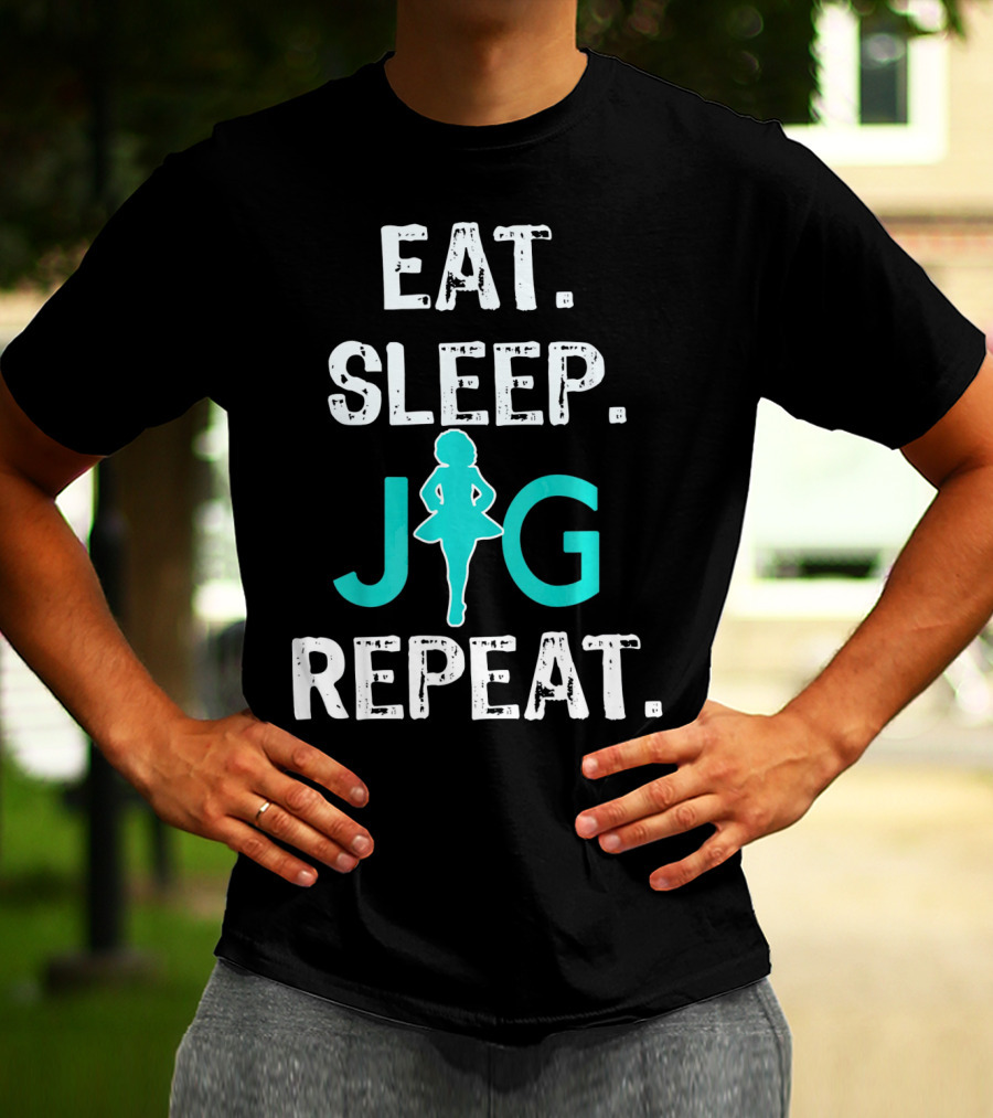Eat Sleep Jig Repeat Funny Girls Irish Dance T-Shirt
