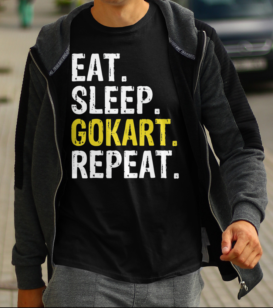 EAT SLEEP GOKART REPEAT Lifestyle Racing Passion T-Shirt
