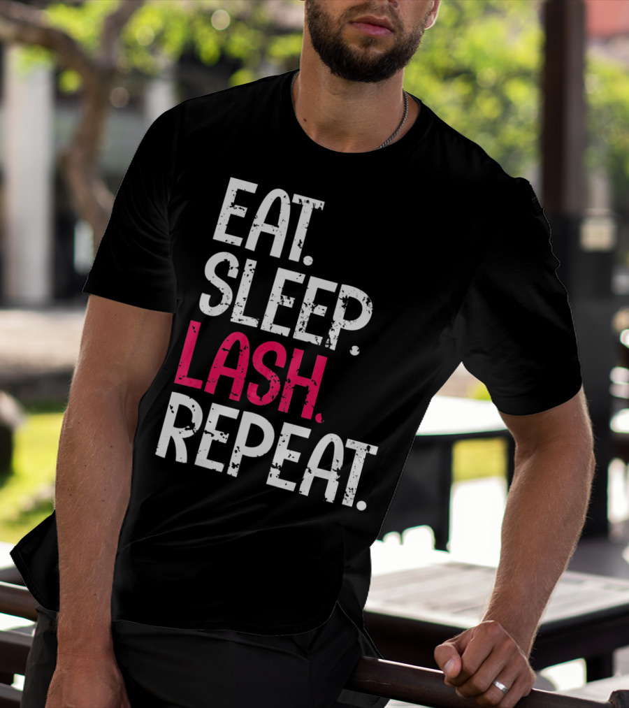 Eat Sleep Lash Repeat Bold Typography Fashion T-Shirt