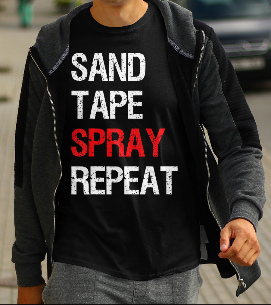 Sand Tape Spray Repeat For Autom Remodeling Tools T-Shirt