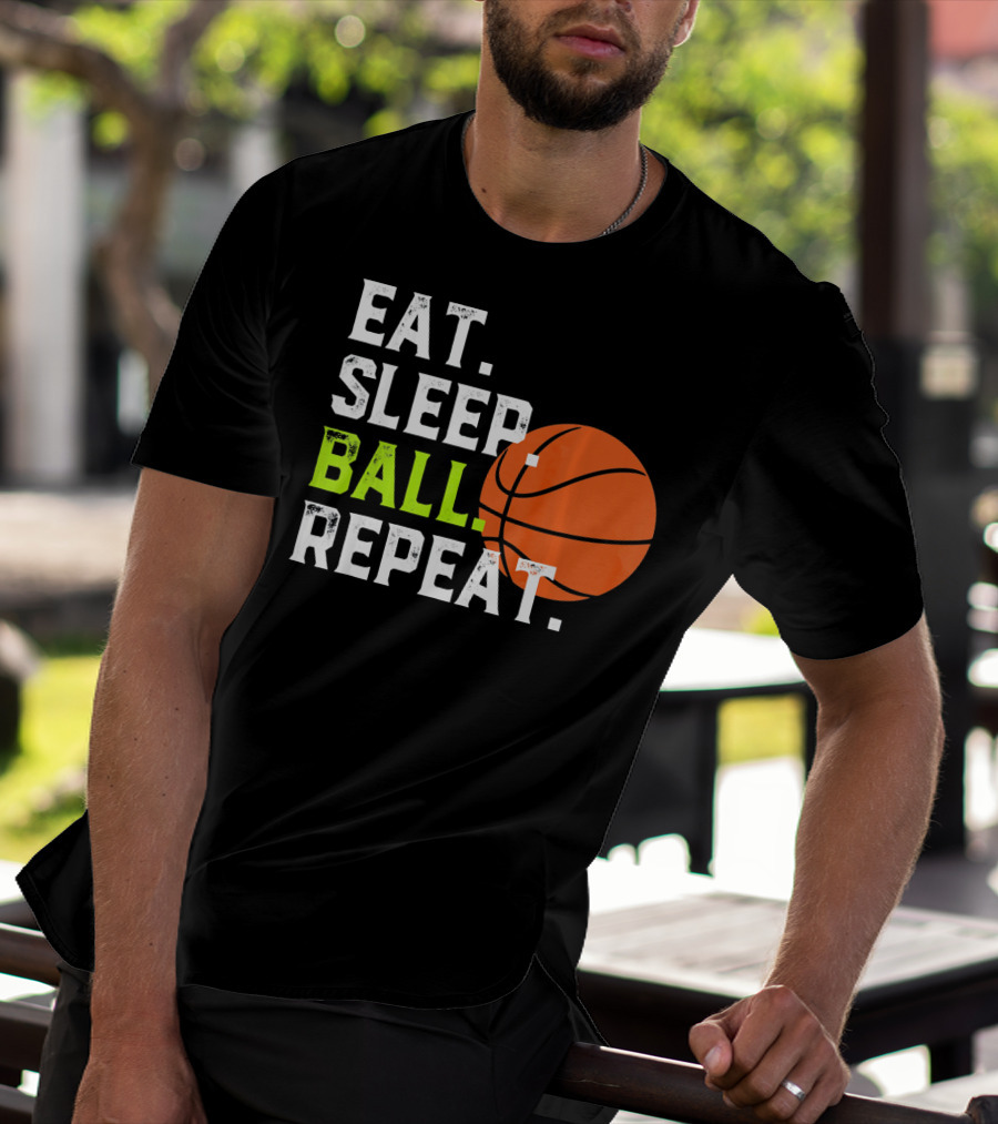 Eat Sleep Ball Repeat Funny Basketball T-Shirt