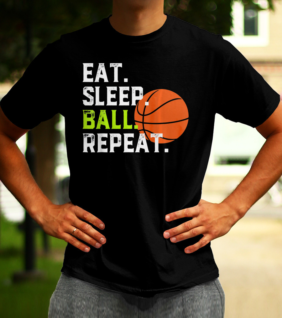 Eat Sleep Ball Repeat Funny Basketball T-Shirt