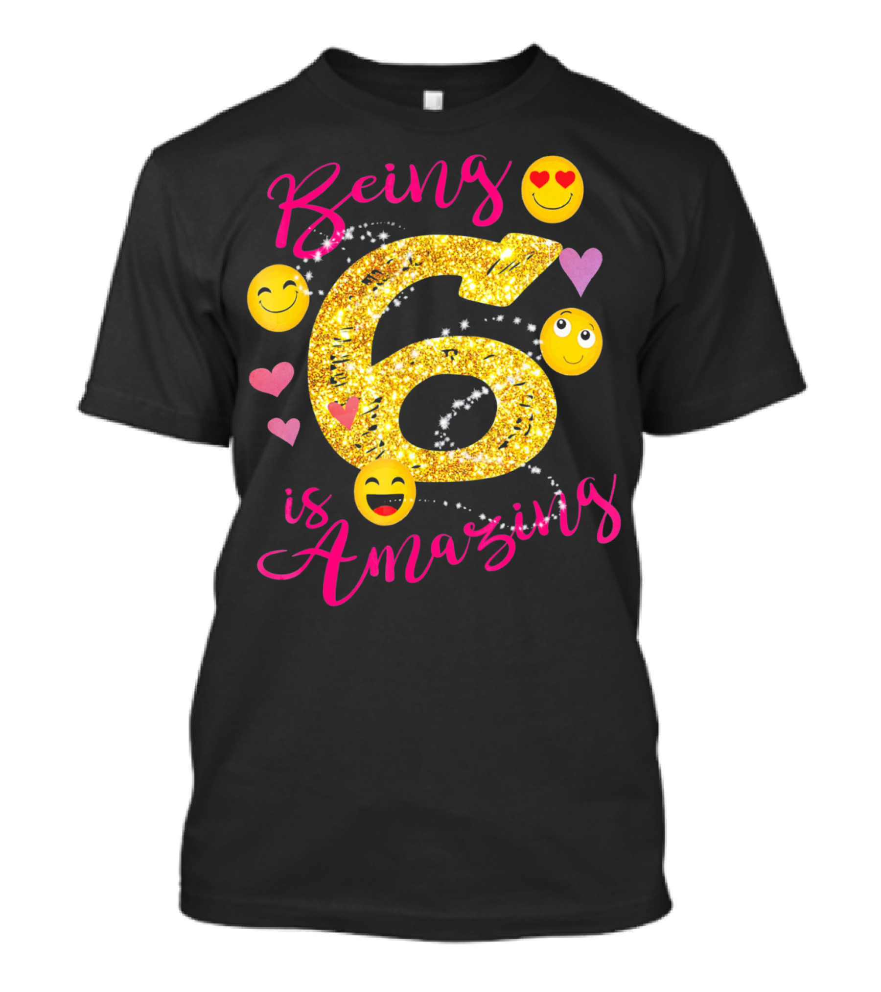 Being 6 Is Amazing With Emoji And Hearts T-Shirt