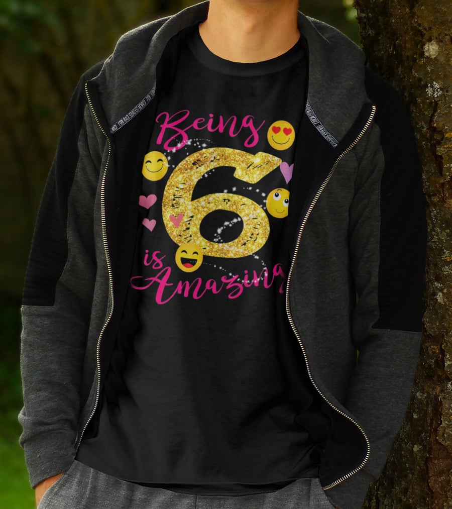Being 6 Is Amazing With Emoji And Hearts T-Shirt