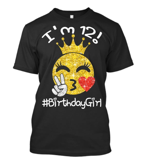 I'm 12 Birthday Girl Emojis Peace Heart Crown T-Shirt