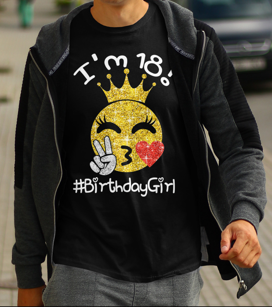 I'm 18 Glitter Crown Peace Emoji #BirthdayGirl T-Shirt