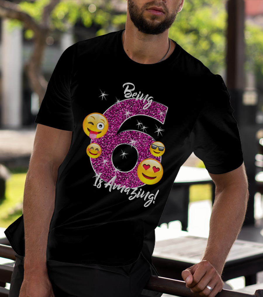 Being 6 Is Amazing Emoji Birthday T-Shirt