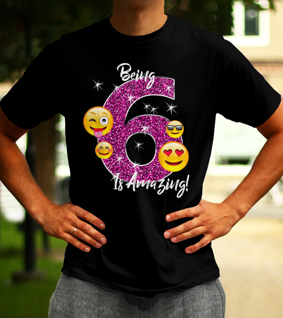 Being 6 Is Amazing Emoji Birthday T-Shirt