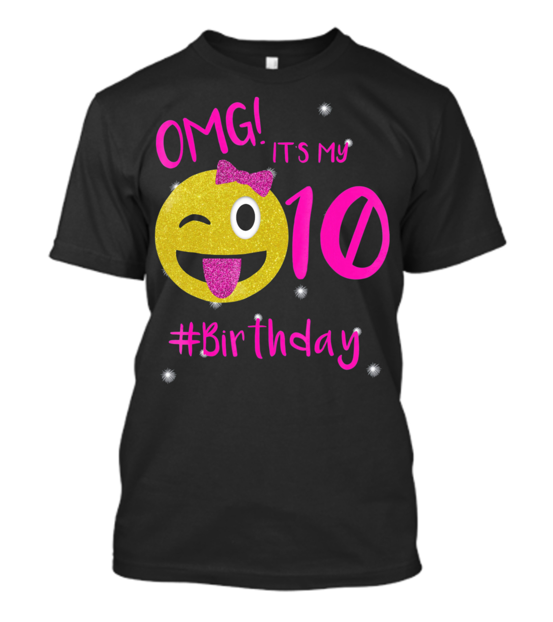 OMG It's My 10 #Birthday Emoji For Birthday Girls T-Shirt