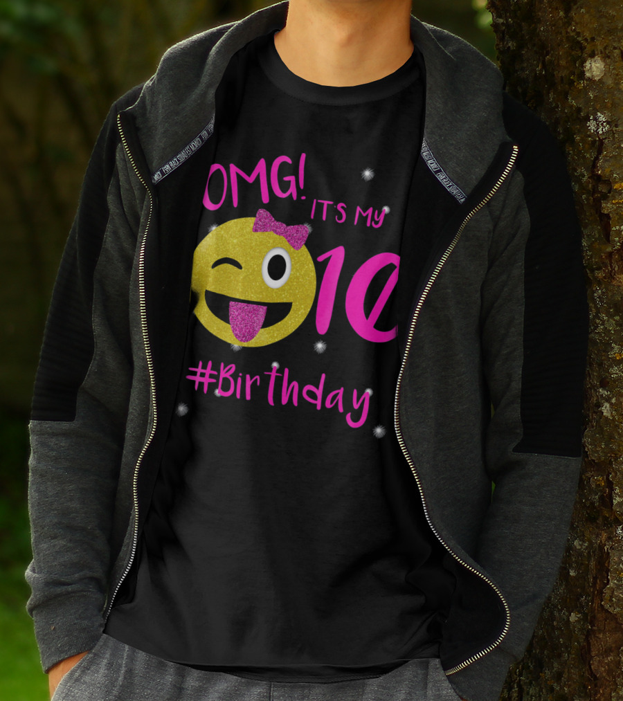 OMG It's My 10 #Birthday Emoji For Birthday Girls T-Shirt