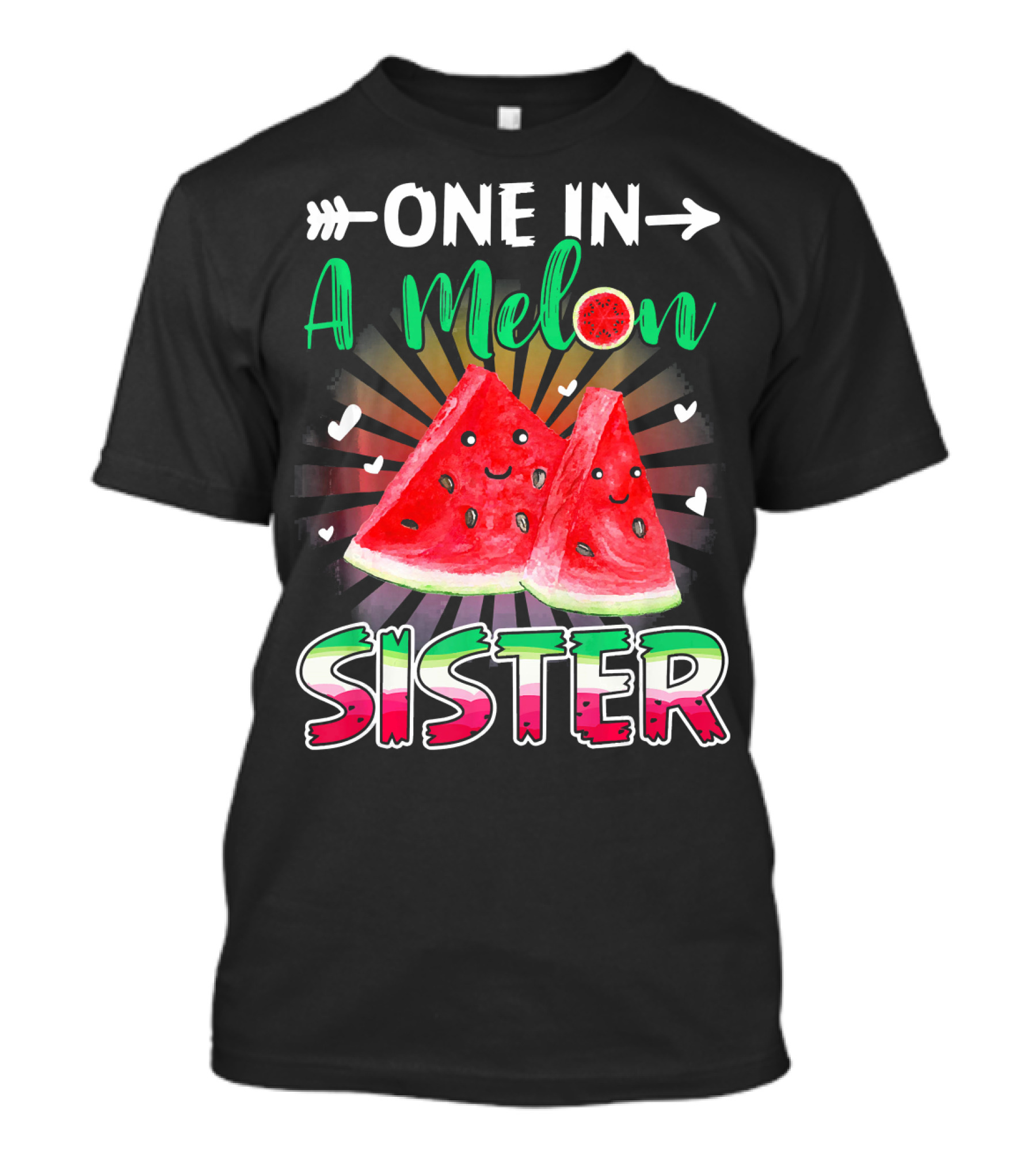 One In A Melon Sister Funny Watermelon With Smiling Slices And Hearts T-Shirt