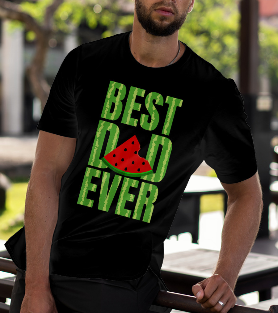 BEST DAD EVER Watermelon Slice T-Shirt