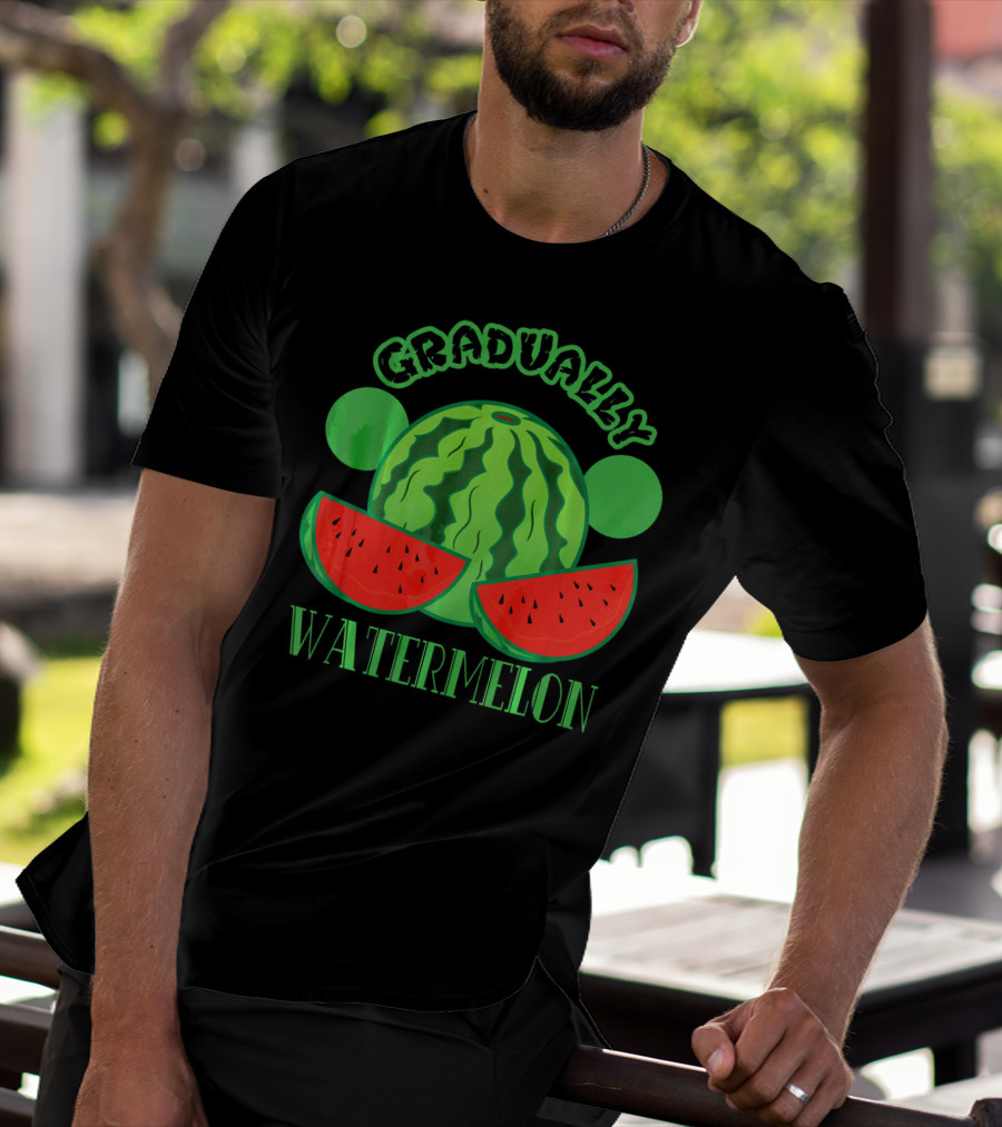 Gradually Watermelon Fruit Funny T-Shirt