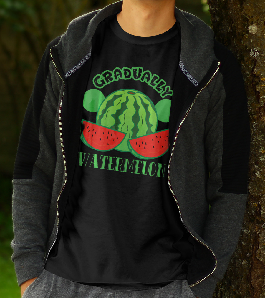 Gradually Watermelon Fruit Funny T-Shirt