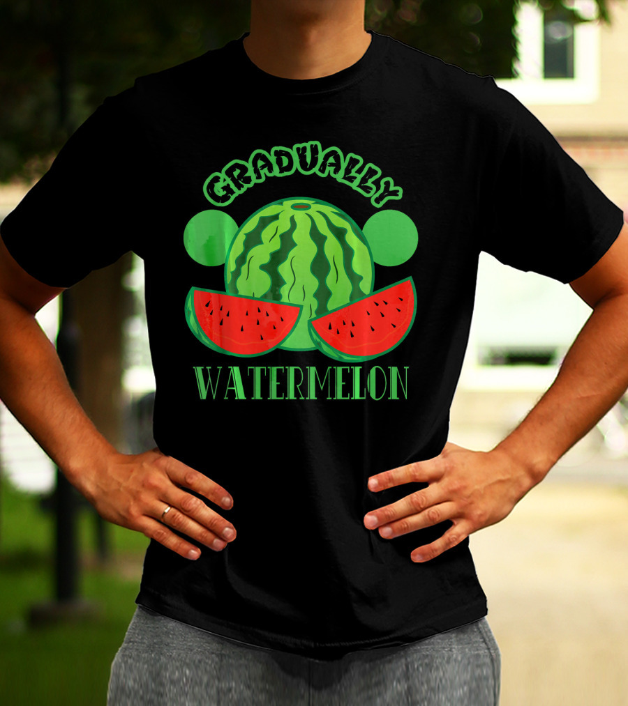 Gradually Watermelon Fruit Funny T-Shirt