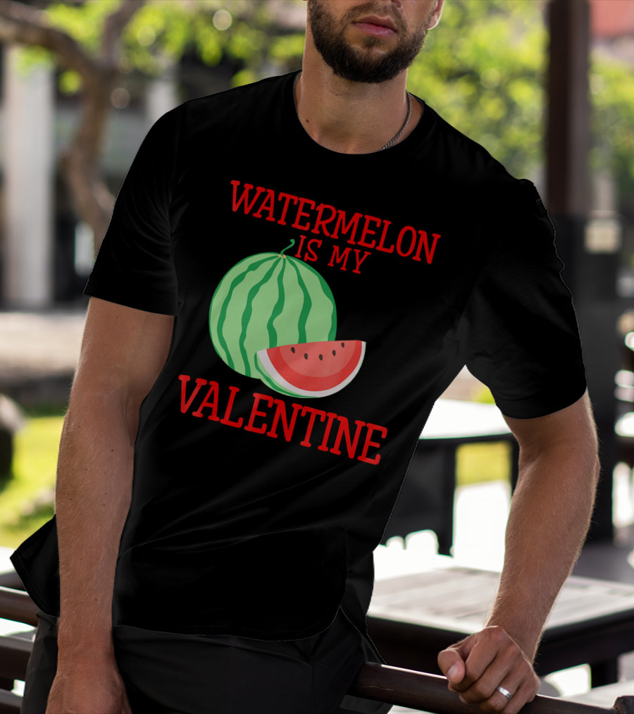 Watermelon Is My Valentine T-Shirt