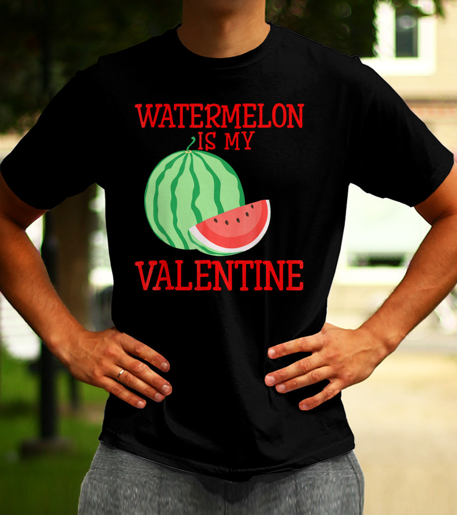 Watermelon Is My Valentine T-Shirt