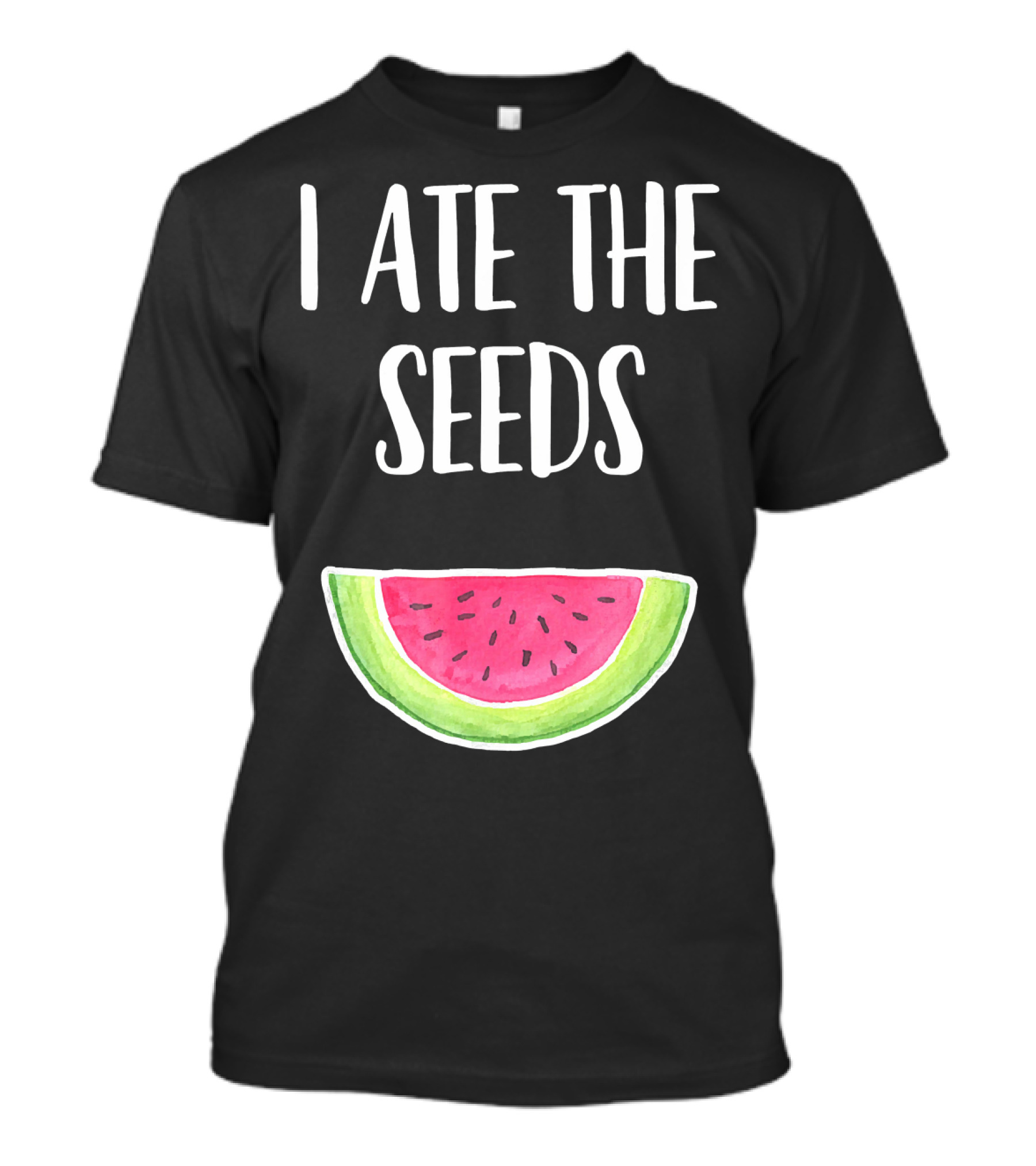 I Ate The Seeds Funny Watermelon Pregnancy Joke T-Shirt