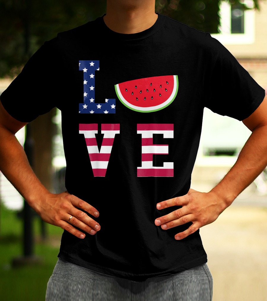 LOVE Fourth Of July Stars Stripes Watermelon T-Shirt