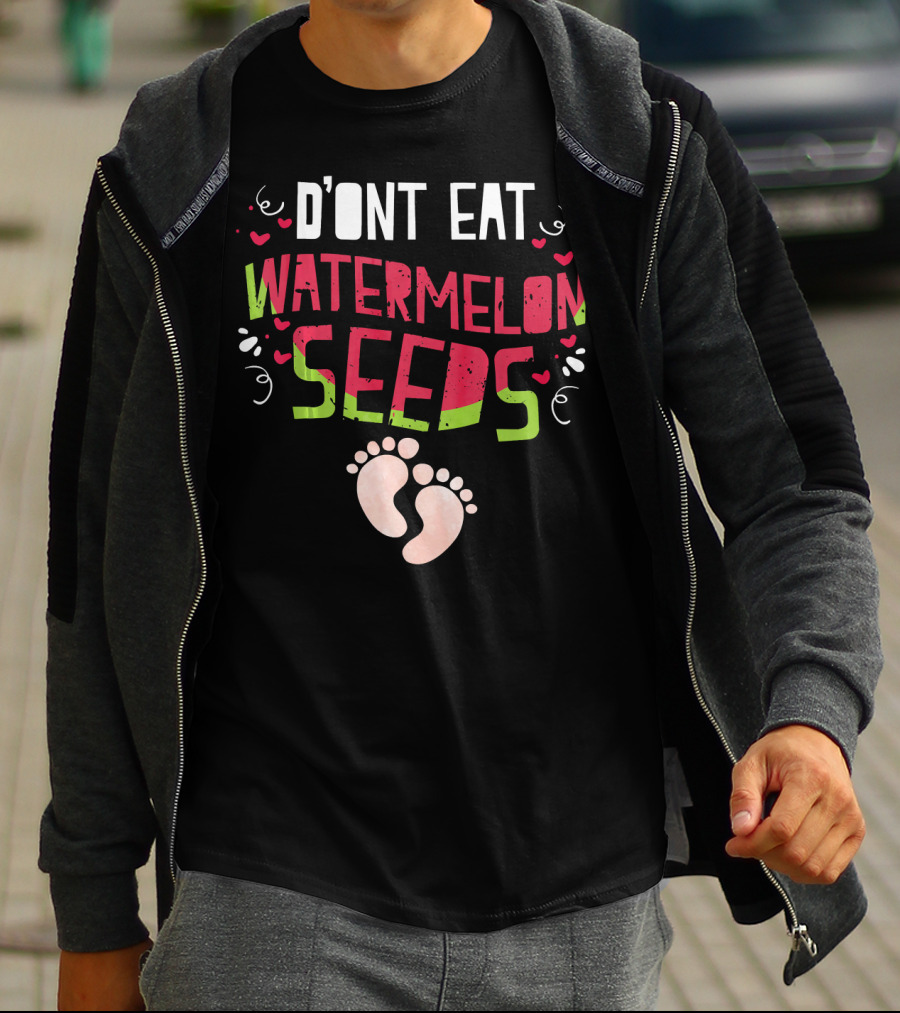 D'ONT EAT WATERMELON SEEDS T-Shirt
