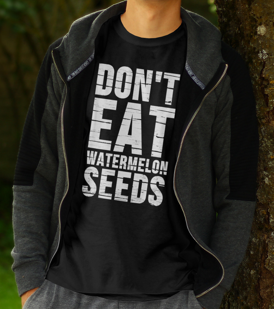 DON'T EAT WATERMELON SEEDS PREG T-Shirt