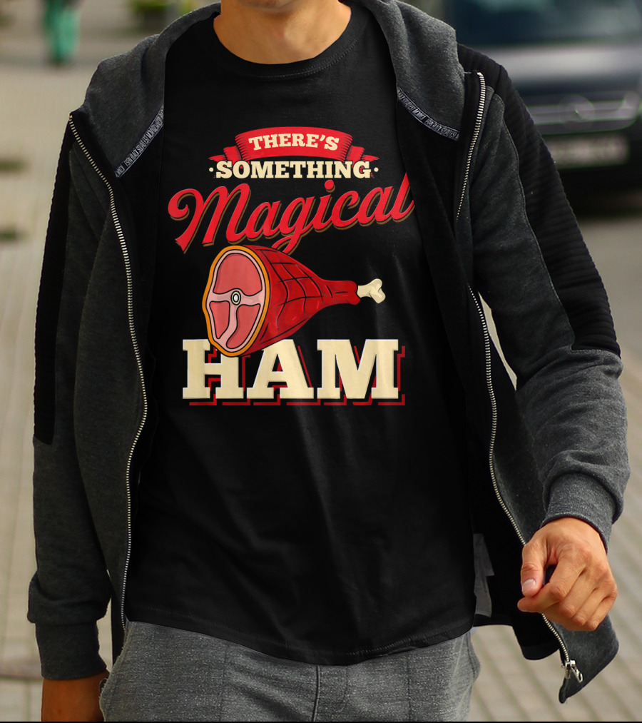 There's Something Magical About Ham Rum Ham Hamburger Funny BBQ T-Shirt
