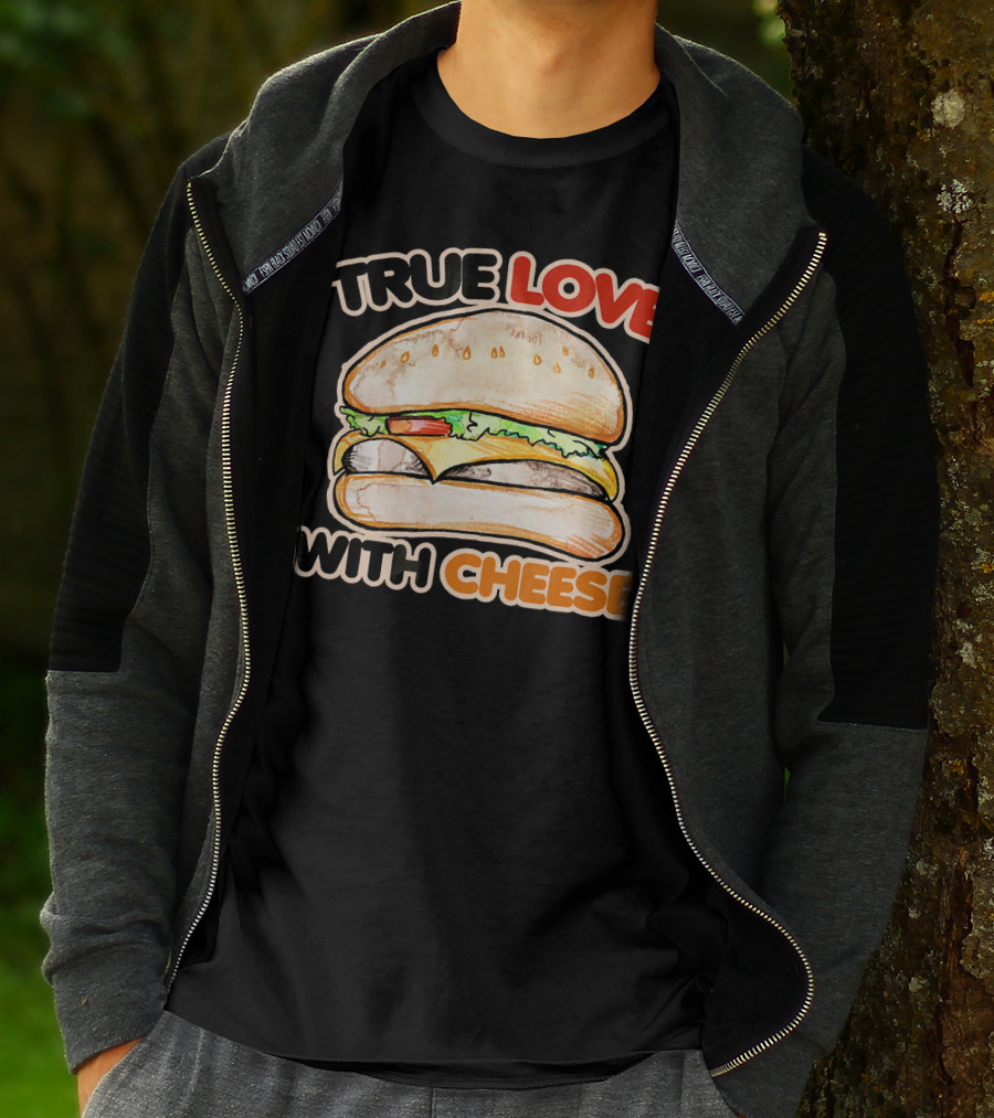 True Love With Cheese Cheeseburger T-Shirt
