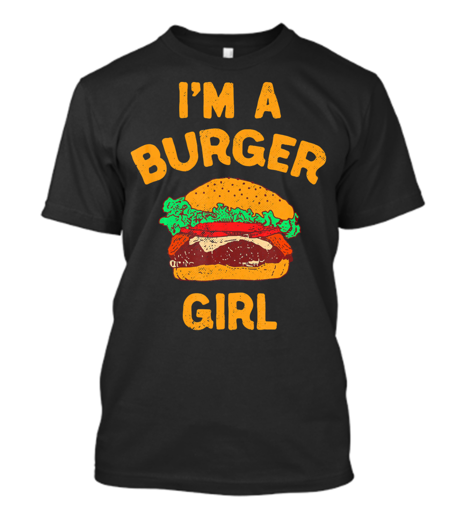 I'm A Burger Girl Hamburger Fast Food Burger Lover T-Shirt