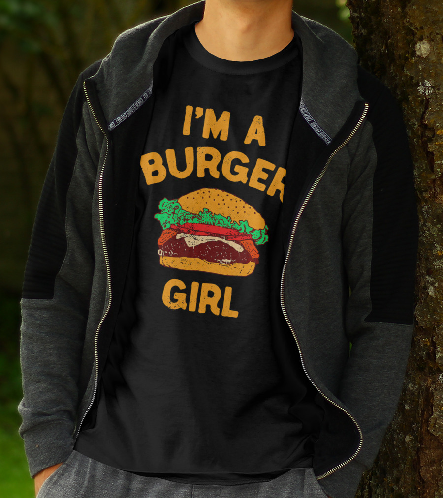I'm A Burger Girl Hamburger Fast Food Burger Lover T-Shirt