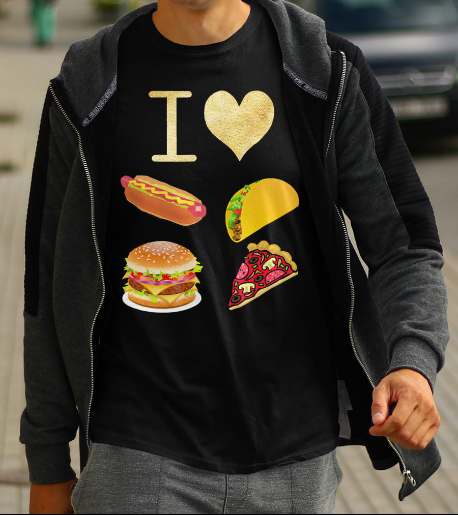 I Love Burger Hot Dog Tacos Pizza T-Shirt