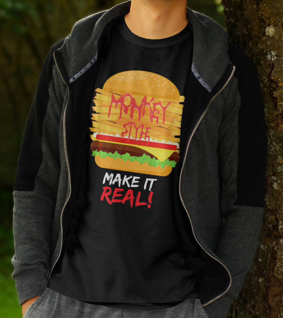 Burger Monkey Style Make It Real T-Shirt
