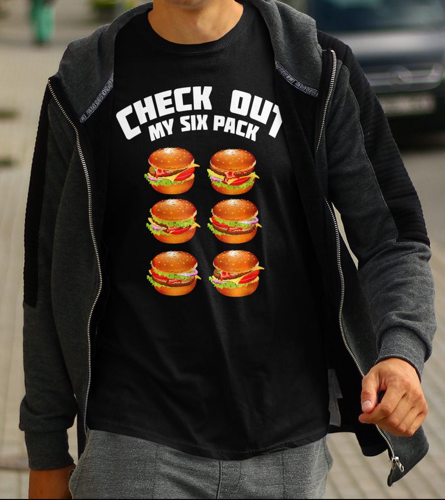 Check Out My Six Pack Hamburger Abs T-Shirt