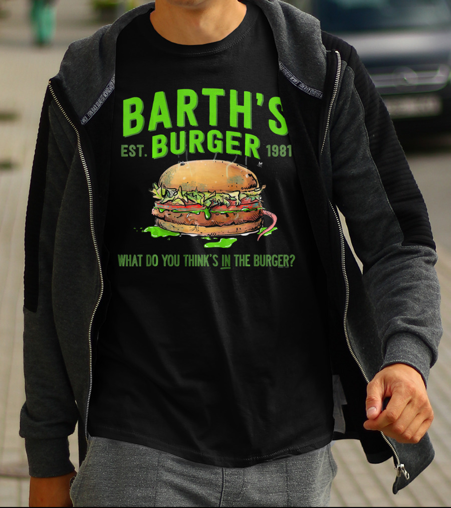 Barth's Burger Est. 1981 What Do You Think’s In The Burger? T-Shirt