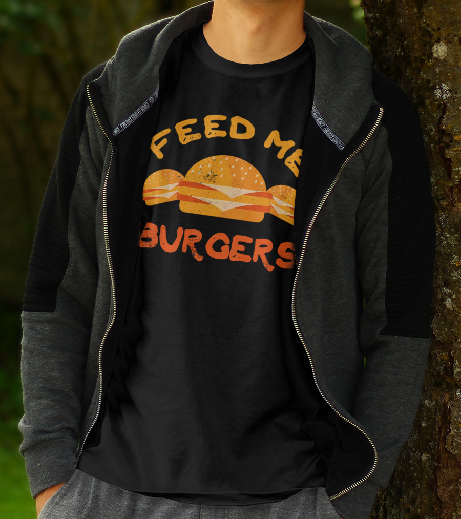 Feed Me Burgers Hamburger Fast Food Beef T-Shirt