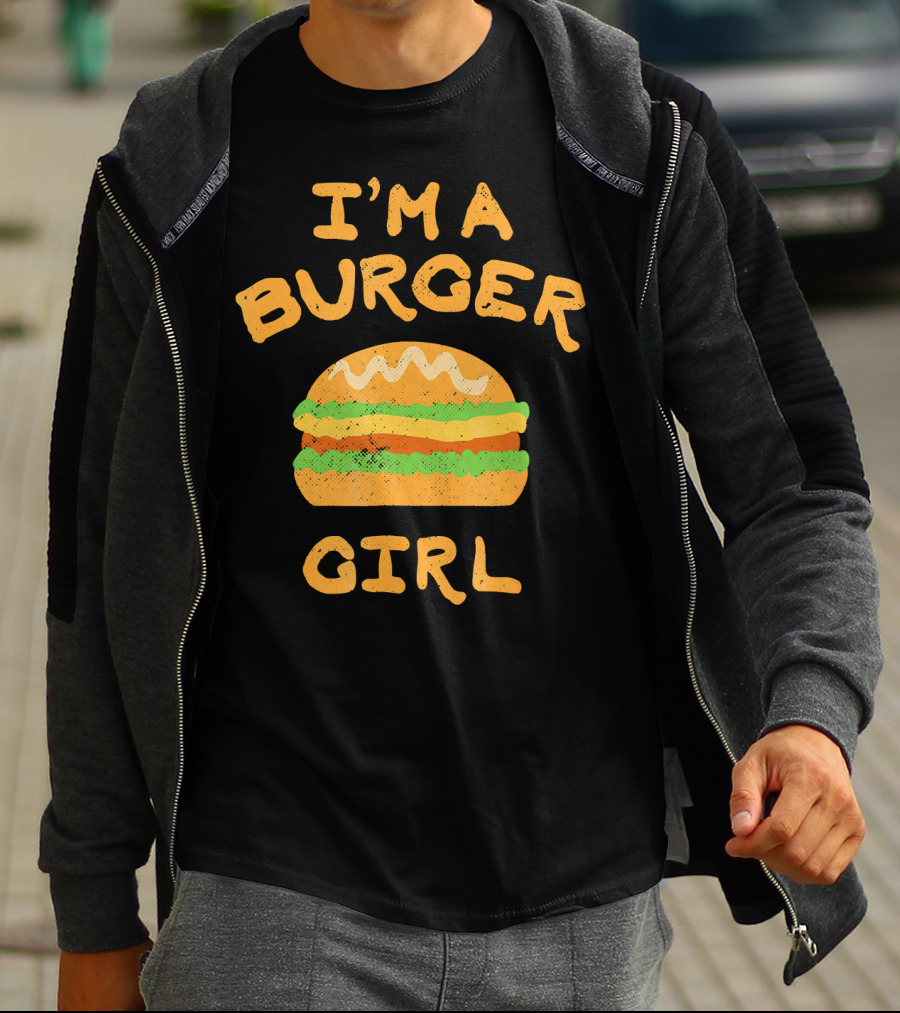 I'M A BURGER GIRL T-Shirt