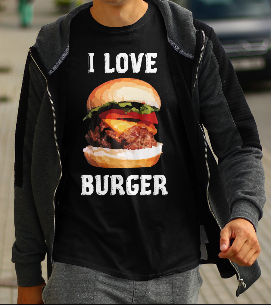 I Love Burger Fast Food Funny T-Shirt