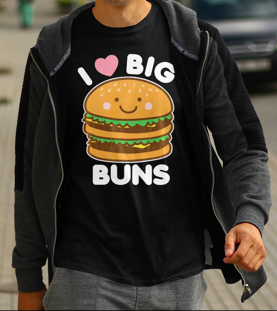 I Love Big Buns Cute Smiling Burger T-Shirt