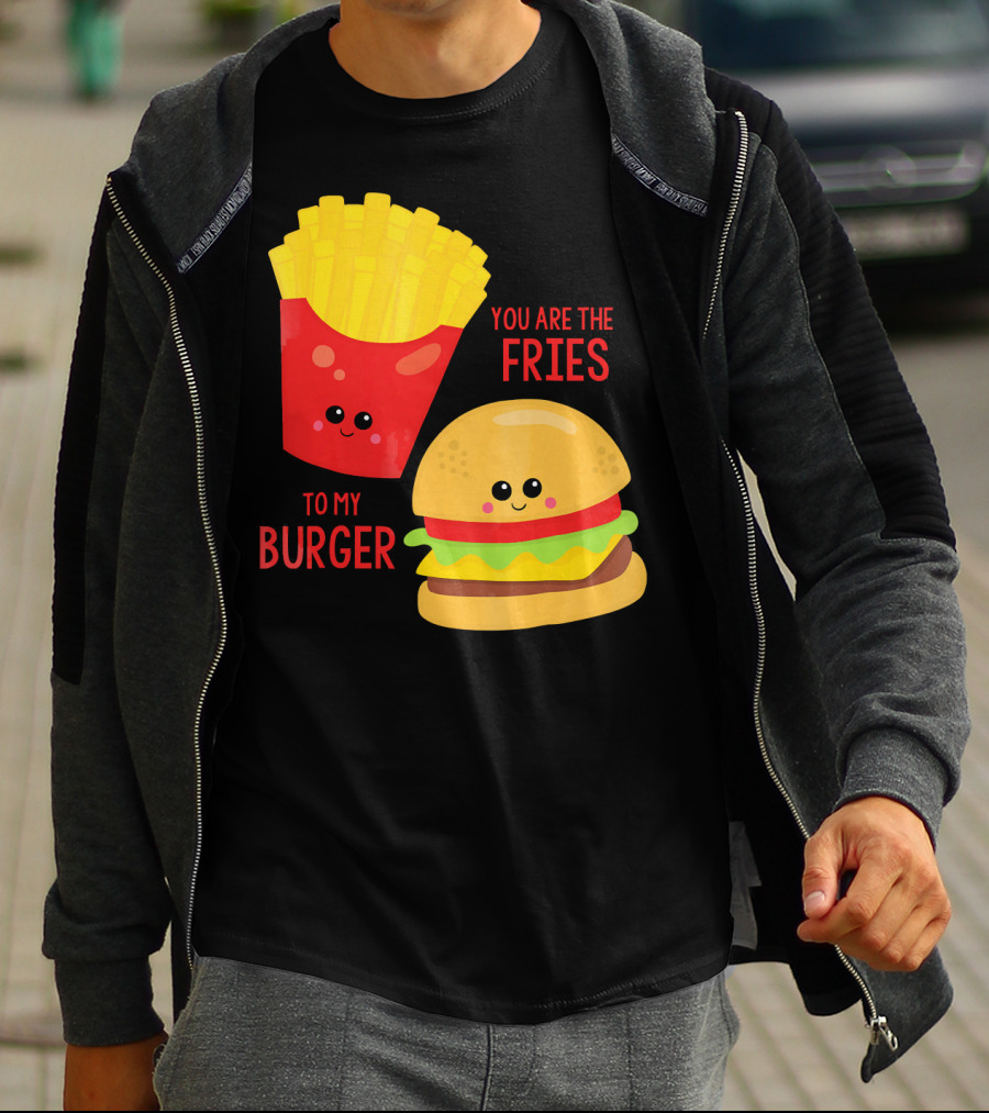 You Are The Fries To My Burger Best Friends Cute Food T-Shirt