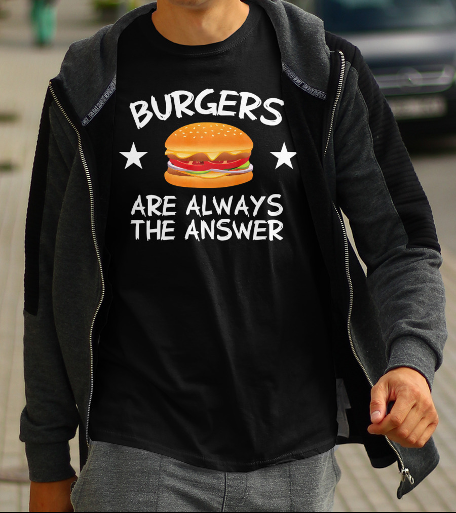 Burgers Are Always The Answer Funny Hamb Cheeseburger Stars T-Shirt